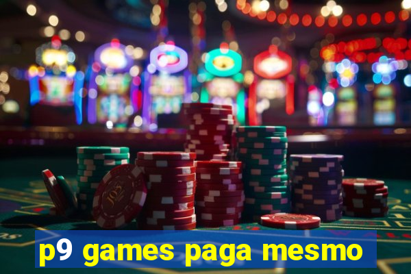 p9 games paga mesmo